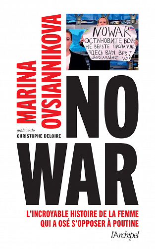 No war : l'incroyable histoire de la femme qui a osé s'opposer à Poutine - Marina Ovsiannikova (2023)