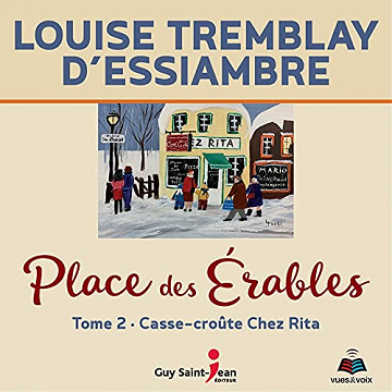 Casse-croûte chez Rita: Place des Érables tome 2 - Louise Tremblay D'Essiambre (2021)