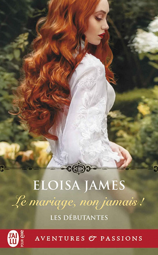 Le mariage, non jamais ! - Eloisa James