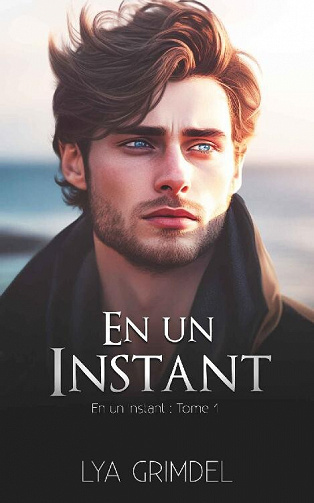 En un Instant, Tome 1 - Lya Grimdel (2023)