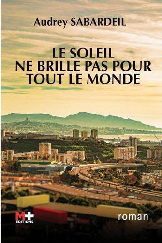 Le soleil ne brille pas pour tout le monde - Audrey Sabardeil (2022)