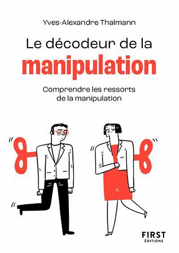 Le décodeur de la manipulation -  Yves-Alexandre Thalmann (2023)