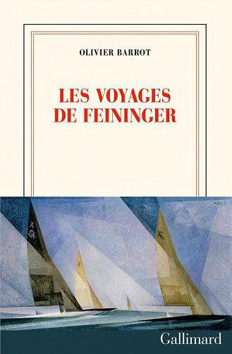 Olivier Barrot - Les voyages de Feininger