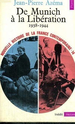 Jean-Pierre Azéma - De Munich a la Liberation 1938-1944