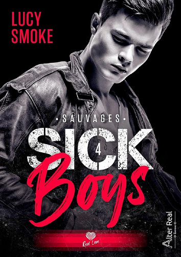 Sick Boys, Tome 4 : Sauvages - Lucy Smoke (2023)