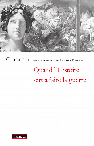 Quand l'histoire sert à faire la guerre - Collectif (2023)
