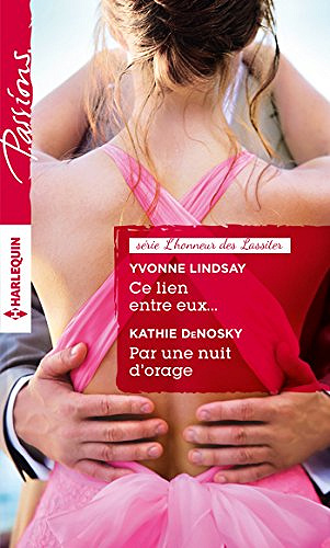 Ce lien entre eux... - Par une nuit d'orage : T2 - L'honneur des Lassiter - Yvonne Lindsay & Kathie DeNosky (2015)