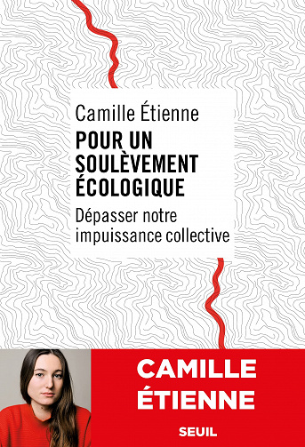 Pour un soulèvement écologique : Dépasser notre impuissance collective - Camille Étienne (2023)