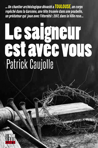Le saigneur est avec vous - Patrick Caujolle (2023)