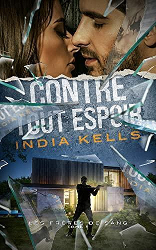 Les frères de sang, Tome 5 : Contre tout espoir - India Kells (2023)