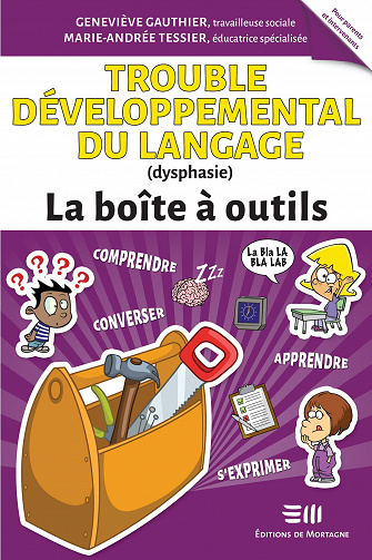 Trouble développemental du langage (dysphasie) : La boîte à outils – Marie-Andrée Tessier, Geneviève Gauthier (2023)
