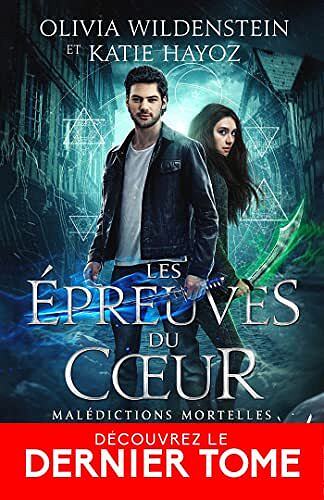 Malédictions mortelles, Tome 2 : Les épreuves du cœur - Olivia Wildenstein & Katie Hayoz (2023)