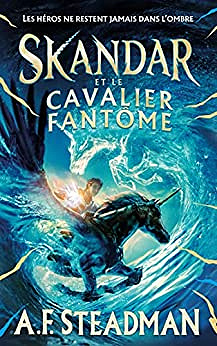 Skandar et le cavalier fantôme - tome 2 -  A.F. Steadman (2023)