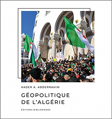 Géopolitique de l'Algérie -  Kader Abderrahim (2020)