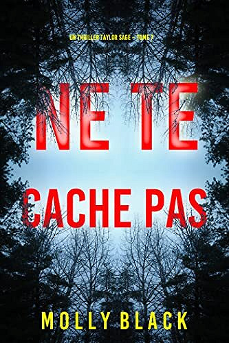 Taylor Sage, Tome 7 : Ne te cache pas - Molly Black (2023)