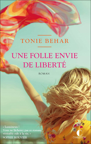 Une folle envie de liberté - Tonie Behar (2023)