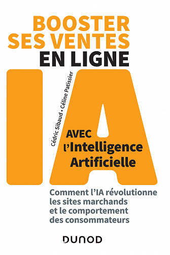 Booster ses ventes en ligne avec l'intelligence artificielle - Cédric Sibaud, Céline Patissier (2023)
