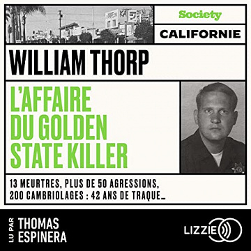 L'affaire du Golden State Killer: En partenariat avec Society - William Thorp (2023)