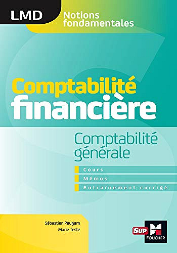 Comptabilité financière - Comptabilité générale- cours - mémos- entraînements corrigés - Marie Teste & Sébastien Paugam (2020)