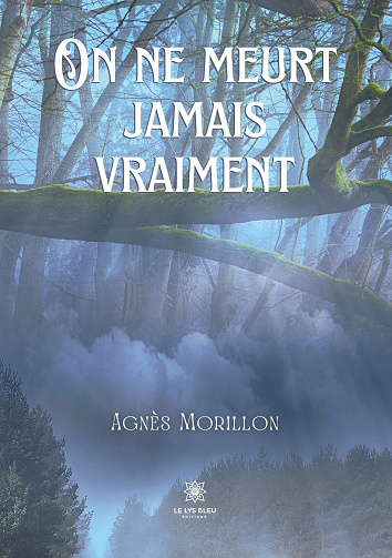 On ne meurt jamais vraiment - Agnès Morillon (2023)
