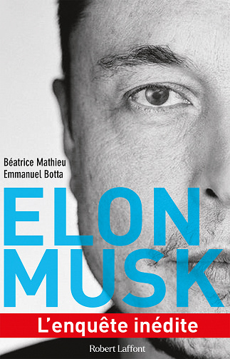 Elon Musk : L'enquête inédite - Béatrice Mathieu, Emmanuel Botta (2023)