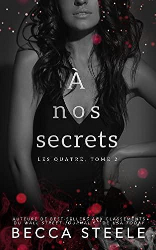 Les Quatre, Tome 2 : À nos secrets - Becca Steele (2023)