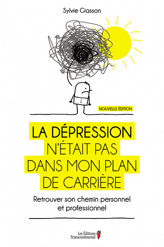 La dépression n’était pas dans mon plan de carrière: Retrouver son chemin personnel et professionnel - Sylvie Giasson