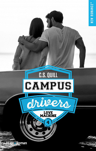 Campus drivers Tome 4 : Love Machine - C.S. Quill (2023)