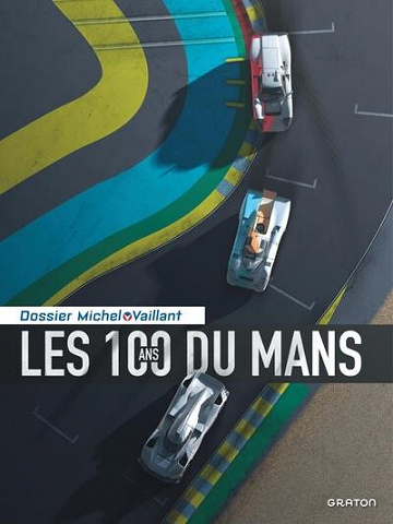 Michel Vaillant - Dossier - Tome 17 - Les 100 ans du Mans (2023)