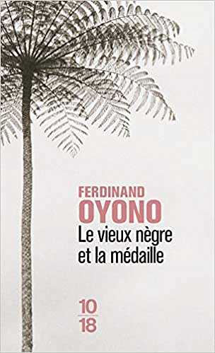 Le vieux nègre et la médaille - Ferdinand Oyono  (2005)