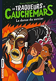 Les traqueurs de cauchemars, Tome 08: La danse du sorcier - Marie-Hélène Delval (2023)