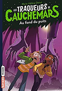 Les traqueurs de cauchemars, Tome 07: Au fond du puits - Marie-Hélène Delval (2021)
