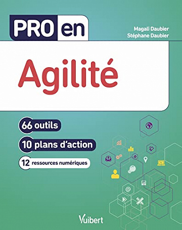 Pro en Agilité: 66 outils et 10 plans d'action - Magali Daubier & Stéphane Daubier (2022)