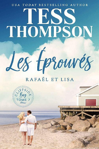 Les Éprouvés : Rafaël et Lisa (Cliffside Bay t. 7) - Tess Thompson (2023)