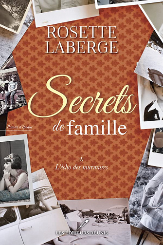 L'écho des murmures (Secrets de famille t. 1) - Rosette Laberge (2023)