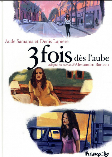 3 fois dès l’aube (Denis Lapière)
