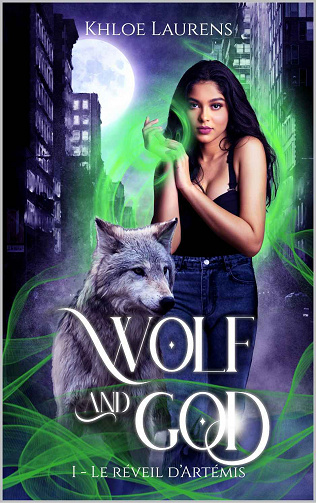 Wolf & God, Tome 1 : Le reveil d'Artemis - Khloe Laurens (2023)