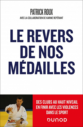 Le revers de nos médailles: Des clubs au haut niveau, en finir avec la violence dans le sport - Patrick Roux, Karine Repérant (2023)