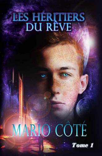 Les héritiers du rêve, Tome 1 - Mario Côté (2023)