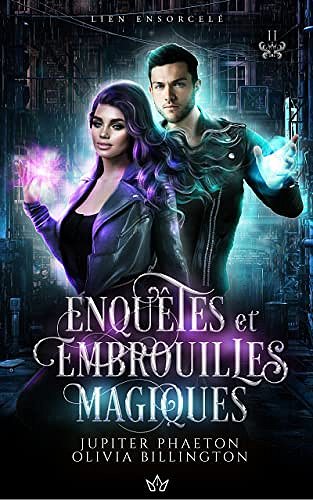 Lien ensorcelé (Enquêtes et embrouilles magiques t. 2)  Jupiter Phaeton & Olivia Billington (2022)