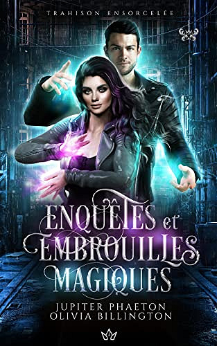 Trahison ensorcelée (Enquêtes et embrouilles magiques t. 1) Jupiter Phaeton (2022)
