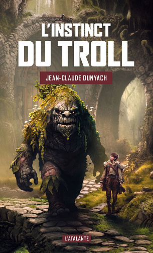 L'Instinct du Troll - Jean-Claude Dunyach (2023)
