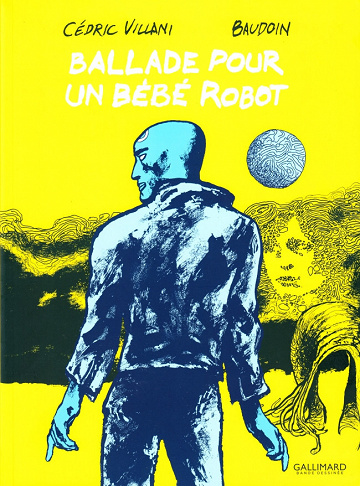 Ballade pour un bébé robot (Cédric Villani)