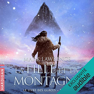 La Fille et la montagne: Le Livre des glaces 2 - Mark Lawrence (2023)