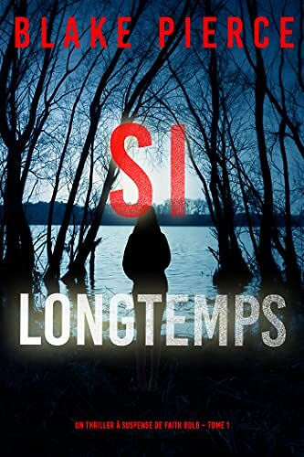 Faith Bold, Tome 1 : Si Longtemps - Blake Pierce (2023)