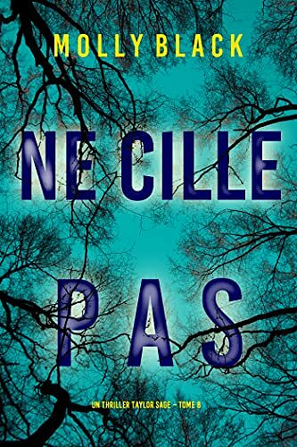 Taylor Sage, Tome 8 : Ne Cille Pas - Molly Black (2023)