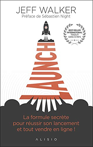 Launch: La formule secrète pour réussir son lancement et tout vendre en ligne !  - Jeff Walker (2020)