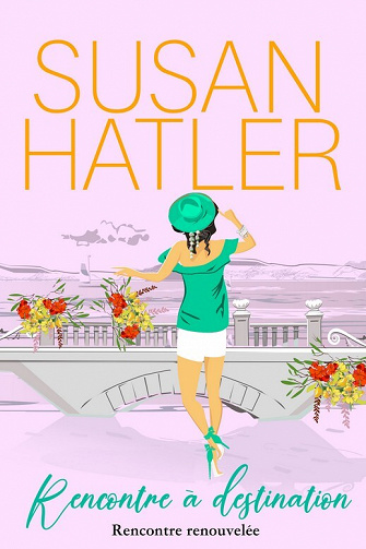 Rencontre renouvelée - Romance de la seconde chance, Tome 7 : Rencontre à destination - Susan Hatler (2023)