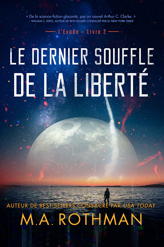 L'Exode, Tome 2 : Le dernier souffle de la liberté - M.A. Rothman (2023)