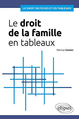 Le droit de la famille en tableaux - Patricia Vannier (2018)